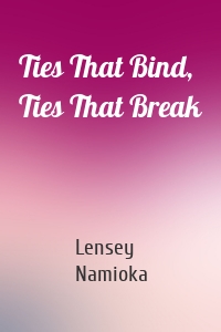 Ties That Bind, Ties That Break