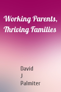 Working Parents, Thriving Families