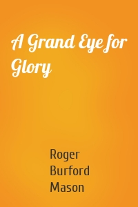 A Grand Eye for Glory