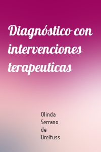 Diagnóstico con intervenciones terapeuticas