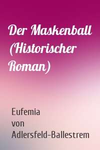 Der Maskenball (Historischer Roman)