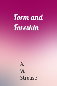 Form and Foreskin