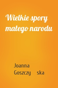 Wielkie spory małego narodu