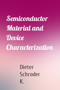 Semiconductor Material and Device Characterization