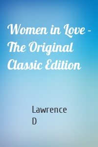 Women in Love - The Original Classic Edition