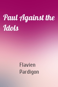 Paul Against the Idols