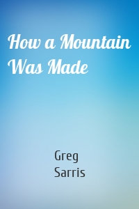 How a Mountain Was Made