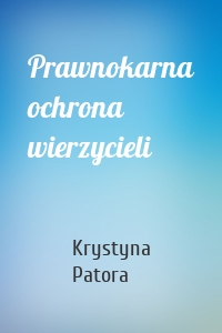 Prawnokarna ochrona wierzycieli