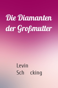 Die Diamanten der Großmutter