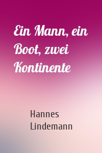 Ein Mann, ein Boot, zwei Kontinente