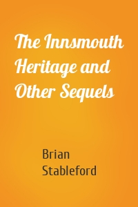 The Innsmouth Heritage and Other Sequels