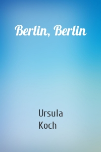 Berlin, Berlin