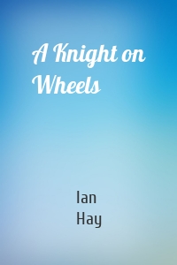 A Knight on Wheels
