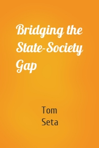 Bridging the State-Society Gap