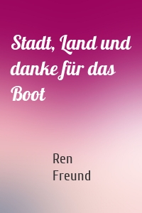 Stadt, Land und danke für das Boot