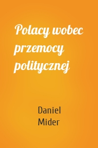 Polacy wobec przemocy politycznej