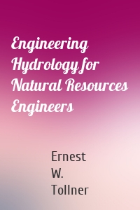 Engineering Hydrology for Natural Resources Engineers