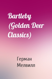 Bartleby (Golden Deer Classics)