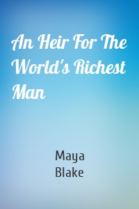 An Heir For The World's Richest Man