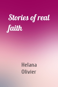 Stories of real faith