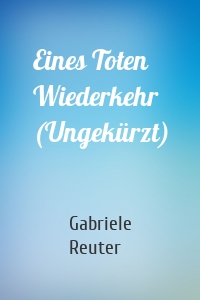 Eines Toten Wiederkehr (Ungekürzt)