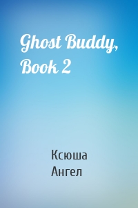 Ghost Buddy, Book 2