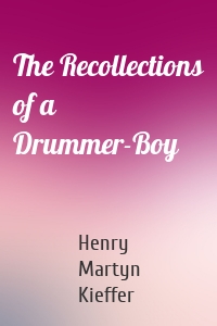 The Recollections of a Drummer-Boy