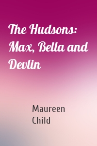 The Hudsons: Max, Bella and Devlin