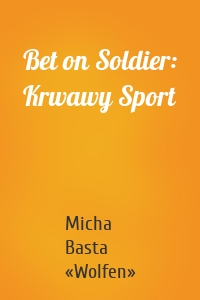 Bet on Soldier: Krwawy Sport