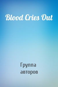 Blood Cries Out