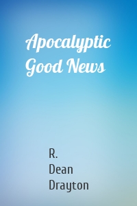 Apocalyptic Good News