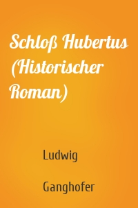 Schloß Hubertus (Historischer Roman)