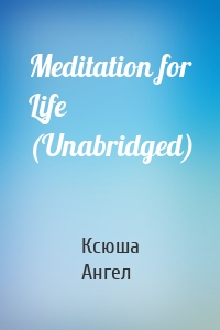 Meditation for Life (Unabridged)