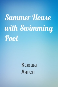 Summer House with Swimming Pool