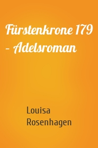 Fürstenkrone 179 – Adelsroman