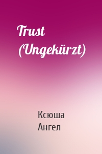 Trust (Ungekürzt)