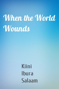 When the World Wounds
