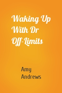 Waking Up With Dr Off-Limits