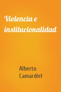 Violencia e institucionalidad