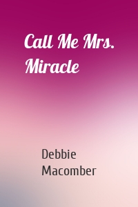 Call Me Mrs. Miracle