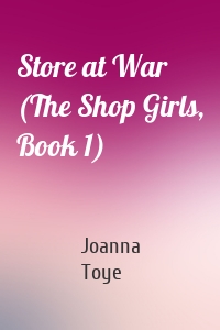 Store at War (The Shop Girls, Book 1)