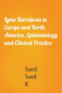 Lyme Borreliosis in Europe and North America. Epidemiology and Clinical Practice