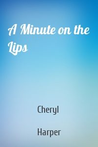 A Minute on the Lips