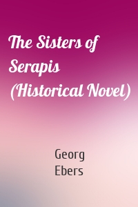 The Sisters of Serapis (Historical Novel)