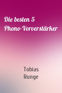 Die besten 5 Phono-Vorverstärker