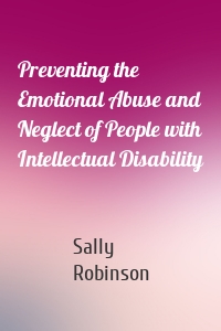 Preventing the Emotional Abuse and Neglect of People with Intellectual Disability