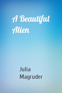 A Beautiful Alien