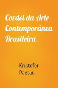 Cordel da Arte Contemporânea Brasileira