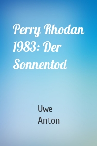 Perry Rhodan 1983: Der Sonnentod