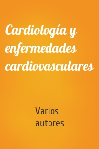 Cardiología y enfermedades cardiovasculares